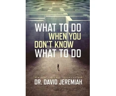 KNYGA David Jeremiah What to Do When You Dont Know