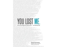 KNYGA David Kinnaman You Lost Me – Why Young Christians Are Leaving Church . . . and Rethinking Faith