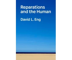 KNYGA David L Eng Reparations and the Human