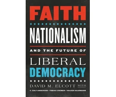 KNYGA David M Elcott Faith, Nationalism, and the Future of Liberal Democracy