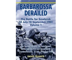 KNYGA David M Glantz Barbarossa Derailed: The Battle for Smolensk 10 July-10 September 1941