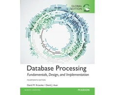 KNYGA David M Kroenke Database Processing: Fundamentals, Design, and Implementation, Global Edition