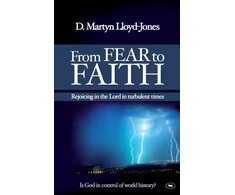 KNYGA David Martyn Lloyd-Jones From Fear to Faith