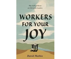 KNYGA David Mathis Workers for Your Joy