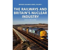 KNYGA David Mcalone Railways and Britain’s Nuclear Industry