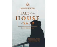 KNYGA David Oualaalou Beneath the Veil Fall of the House of Saud