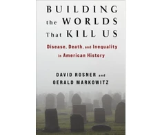 KNYGA David Rosner Building the Worlds That Kill Us
