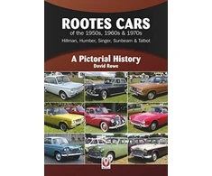 KNYGA David Rowe Rootes Cars of the 1950s, 1960s &amp; 1970s – Hillman, Humber, Singer, Sunbeam &amp; Talbot