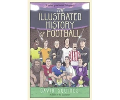 KNYGA David Squires Illustrated History of Football, the highs and lows of football, brought to life in comic form…