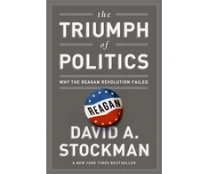 KNYGA David Stockman Triumph of Politics