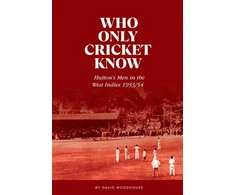 KNYGA David Woodhouse Who Only Cricket Know