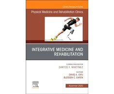 KNYGA David X Cifu Integrative Medicine and Rehabilitation, An Issue of Physical Medicine and Rehabilitation Clinics of North America