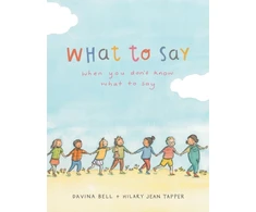 KNYGA Davina Bell What to Say When You Don't Know What to Say