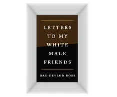 KNYGA Dax Devlon Ross Letters to My Baltas Male Friends
