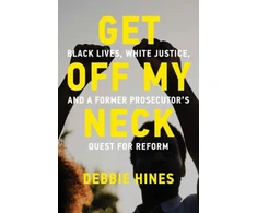 KNYGA Debbie Hines Get Off My Neck, Juodas Lives, Baltas Justice, and a Former Prosecutor’s Quest for Reform