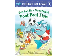KNYGA Deborah Diesen You Can Be a Good Sport, Pout-Pout Fish!