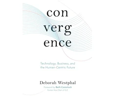 KNYGA Deborah Westphal Convergence: Technology, Business, and the Human-Centric Future