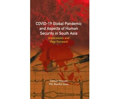 KNYGA Delwar Hossain Covid-19 Global Pandemic and Aspects of Human Security in South Asia