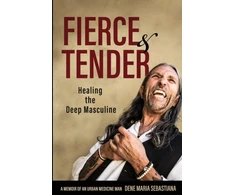 KNYGA Dene Maria Sebastiana Fierce &amp; Tender The Deep Masculine