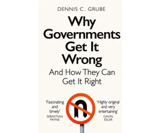 KNYGA Dennis C Grube Why Governments Get It Wrong