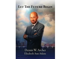 KNYGA Dennis W Archer Let the Future Begin