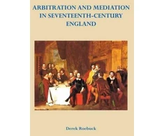 KNYGA Derek Roebuck Arbitration and Mediation in Seventeenth-Century England