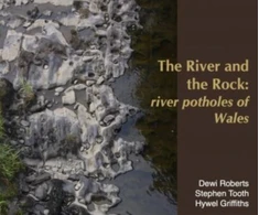 KNYGA Dewi Roberts River and the Rock, The - River Potholes of Wales