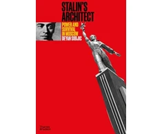 KNYGA Deyan Sudjic Stalin's Architect