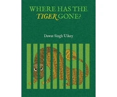 KNYGA Dhavat Singh Uikey Where has the Tiger Gone?