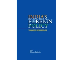 KNYGA Dhruv C Katoch India's Foreign Policy Towards Resurgence