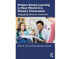 KNYGA Diana B Turk Project Based Learning in Real World U.S. History Classrooms