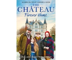 KNYGA Dick Strawbridge Chateau - Forever Home, The instant Sunday Times Bestseller, as seen on the hit Channel 4 series Escape to the Chateau