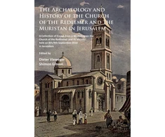 KNYGA Dieter Vieweger Archaeology and History of the Church of the Redeemer and the Muristan in Jerusalem