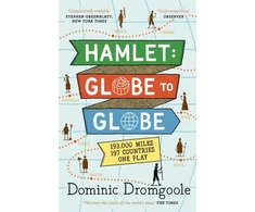 KNYGA Dominic Dromgoole Hamlet: Globe to Globe