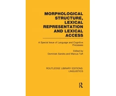 KNYGA Dominiek Sandra Morphological Structure, Lexical Representation and Lexical Access (RLE Linguistics C: Applied Linguistics)