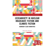 KNYGA Dominika Oramus (Eco)Anxiety in Nuclear Holocaust Fiction and Climate Fiction