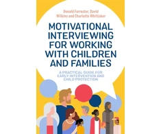KNYGA Donald Forrester Motivational Interviewing for Working with Children and Families