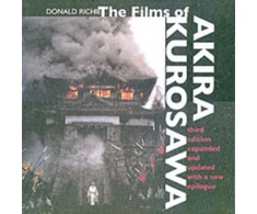 KNYGA Donald Richie Films of Akira Kurosawa, Third Edition, Expanded and Updated