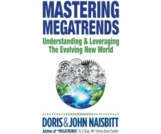 KNYGA Doris Naisbitt Mastering Megatrends: Understanding And Leveraging The Evolving New World