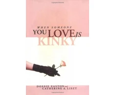 KNYGA Dossie Easton When Someone You Love Is Kinky
