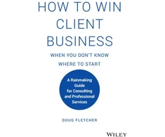 KNYGA Doug Fletcher How to Win Client Business When You Don't Know Where to Start