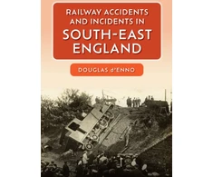 KNYGA Douglas Denno Railway Accidents and Incidents in South-East England