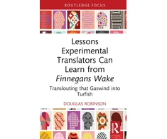 KNYGA Douglas Robinson Lessons Experimental Translators Can Learn from Finnegans Wake
