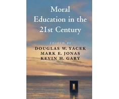 KNYGA Douglas W Yacek Moral Education in the 21st Century