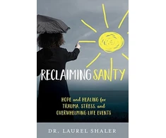KNYGA Dr Laurel Shaler Reclaiming Sanity
