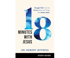 KNYGA Dr Robert Jeffress 18 Minutes with Jesus Study Guide – Straight Talk from the Savior about the Things That Matter Most