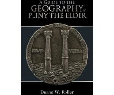 KNYGA Duane W Roller Guide to the Geography of Pliny the Elder