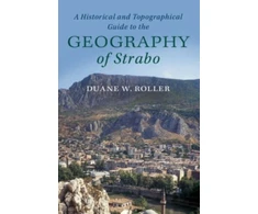 KNYGA Duane W Roller Historical and Topographical Guide to the Geography of Strabo