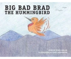 KNYGA Duane Ziegler Big Bad Brad the Hummingbird