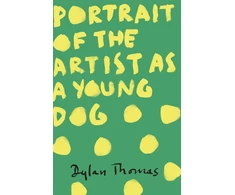KNYGA Dylan Thomas Portrait Of The Artist As A Young Dog